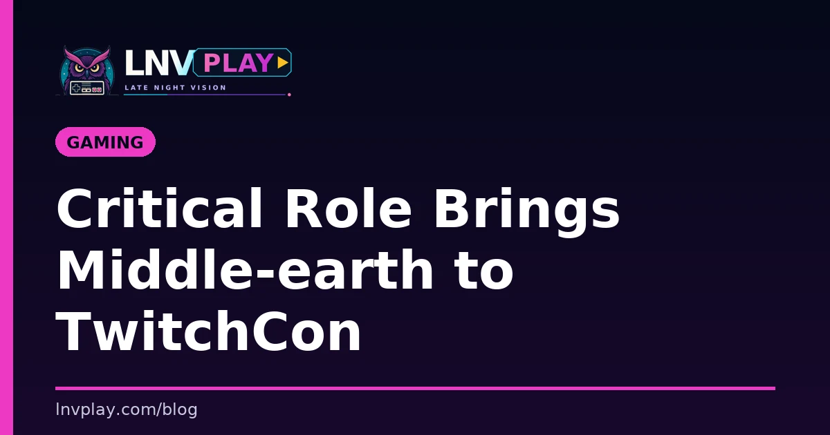 Title card showing the post title about Critical Role's Lord of the Rings collaboration.