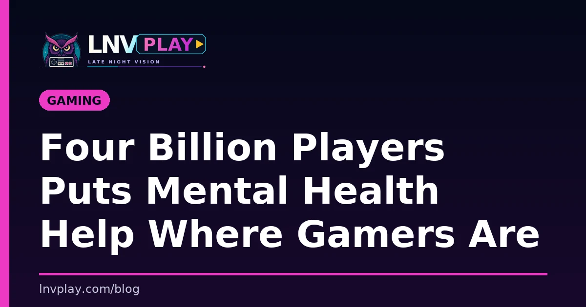 Title card showing the post title about the Four Billion Players mental health campaign.
