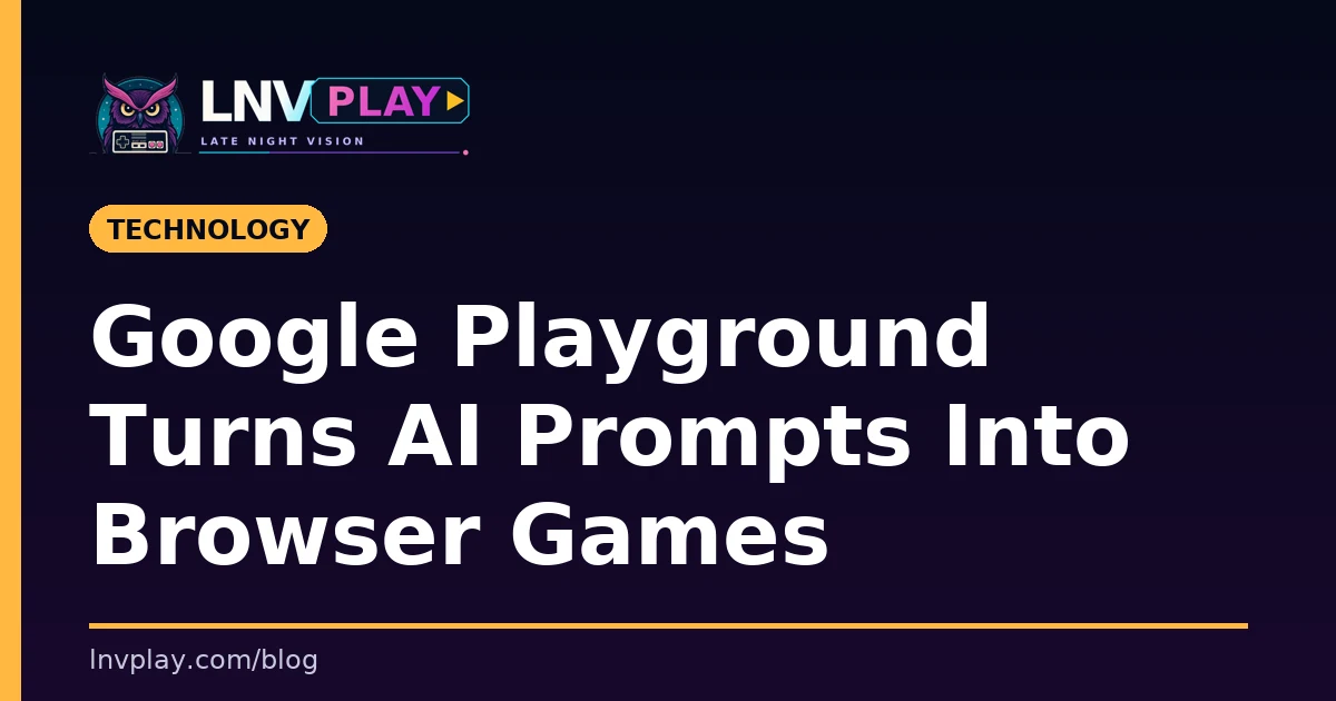 Title card showing the post title about Google Playground and AI browser games.