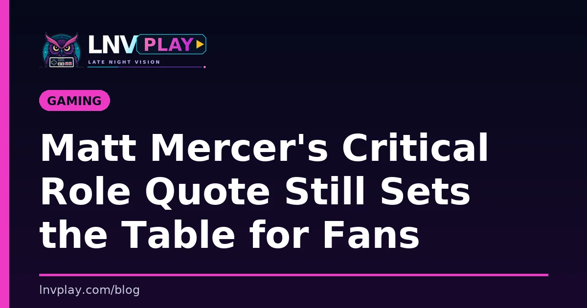 Title card showing the post title about Matthew Mercer's Critical Role quote and stream communities.