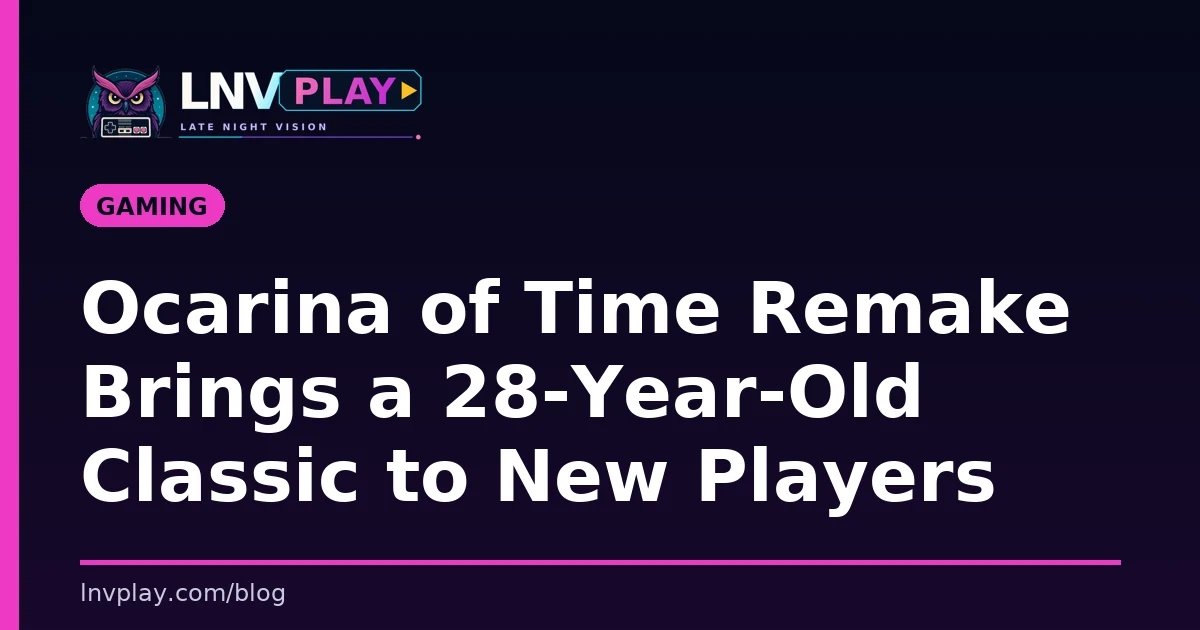 Title card reading Ocarina of Time Remake Brings a 28-Year-Old Classic to New Players